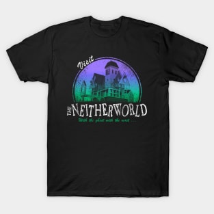 Visit The Neitherworld T-Shirt